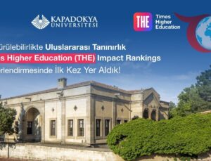 Kapadokya Üniversitesi, THE Impact Rankings 2025’te Dünya Sıralamasına Girdi