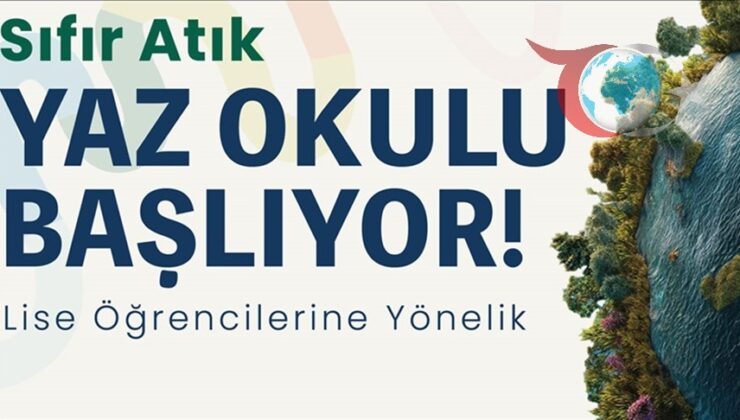 Sıfır Atık Yaz Okulu Lise Öğrencilerini Çevre Bilinciyle Donatacak
