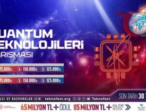 TEKNOFEST Kuantum Teknolojileri Yarışması Gençleri Geleceğe Hazırlıyor