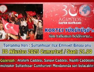 Sultanhisar’da Coşkulu 30 Ağustos Zafer Bayramı Korteji