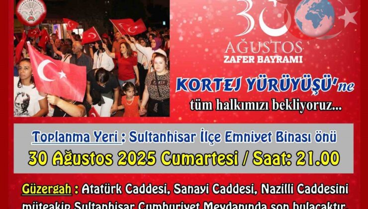 Sultanhisar’da Coşkulu 30 Ağustos Zafer Bayramı Korteji