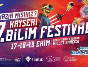 Kayseri’de Bilim Festivali: Bilim ve Teknoloji Rüzgarı Esiyor