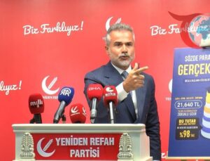 Yeniden Refah Partisi’nden Gündeme Dair Çarpıcı Açıklamalar