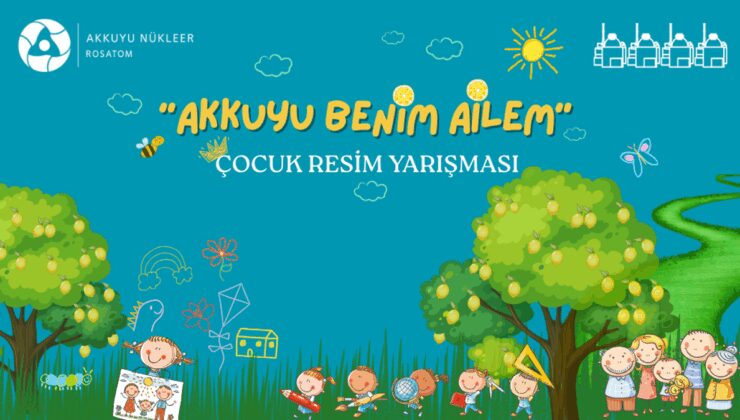 Çocukların Gözüyle Nükleer Enerji: Akkuyu Nükleer Resim Yarışması