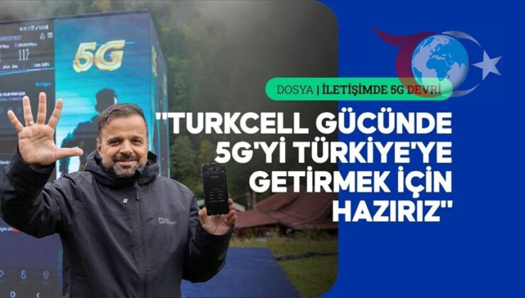 Turkcell, 5G Devrimine Hazırlık Yolculuğunu Anlattı
