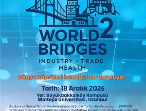 İstanbul’da Küresel Sağlık ve Diplomasi Buluşması: 2nd World Bridges Zirvesi
