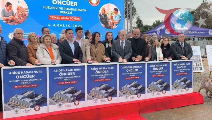 Muğla’da Modern Huzurevi: Hasan Nuri ve Abide Öncüer Yaşam Kompleksi’nin Temeli Atıldı